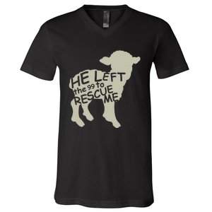 He Left The 99 To Rescue Me Religious Christian  V-Neck T-Shirt