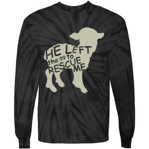 He Left The 99 To Rescue Me Religious Christian  Tie-Dye Long Sleeve Shirt