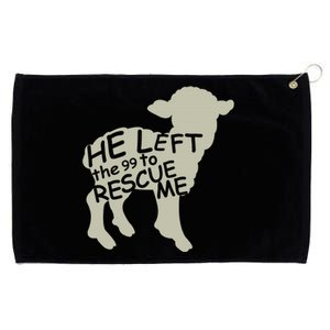 He Left The 99 To Rescue Me Religious Christian  Grommeted Golf Towel