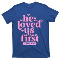 He Loved Us Firscool Gift Floral Valentines Day Vintage Gift T-Shirt