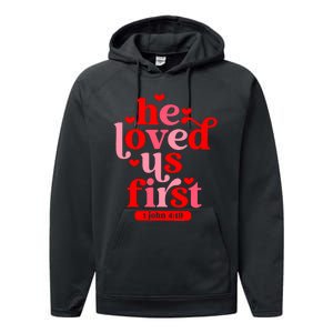 He Loved Us First Bible 1 John 4:19 Christian Valentines Day Performance Fleece Hoodie