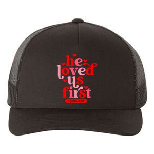 He Loved Us First Bible 1 John 4:19 Christian Valentines Day Yupoong Adult 5-Panel Trucker Hat