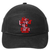 He Loved Us First Bible 1 John 4:19 Christian Valentines Day 7-Panel Snapback Hat