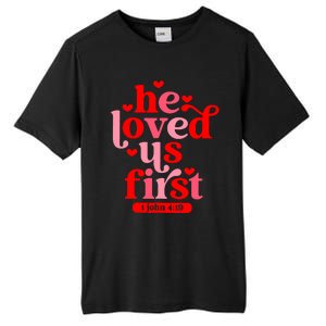 He Loved Us First Bible 1 John 4:19 Christian Valentines Day Tall Fusion ChromaSoft Performance T-Shirt