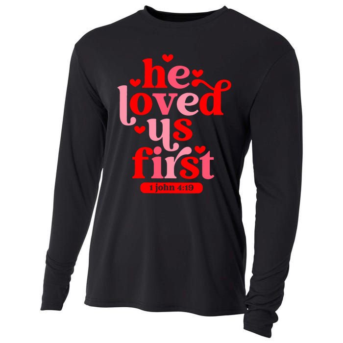 He Loved Us First Bible 1 John 4:19 Christian Valentines Day Cooling Performance Long Sleeve Crew