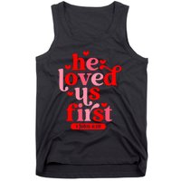 He Loved Us First Bible 1 John 4:19 Christian Valentines Day Tank Top