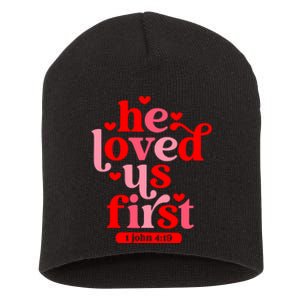 He Loved Us First Bible 1 John 4:19 Christian Valentines Day Short Acrylic Beanie