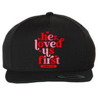 He Loved Us First Bible 1 John 4:19 Christian Valentines Day Wool Snapback Cap