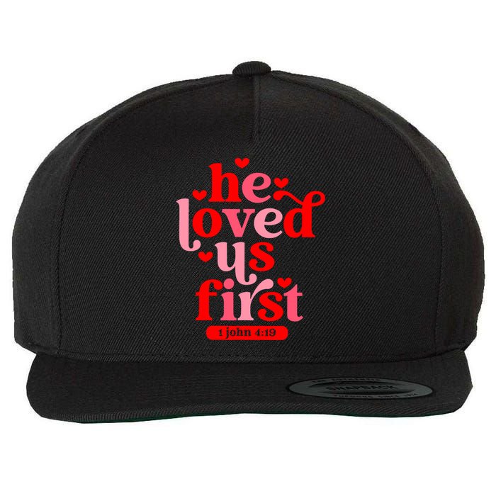 He Loved Us First Bible 1 John 4:19 Christian Valentines Day Wool Snapback Cap