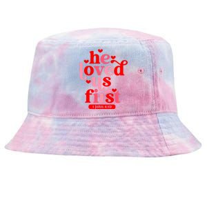 He Loved Us First Bible 1 John 4:19 Christian Valentines Day Tie-Dyed Bucket Hat