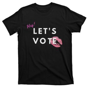 Hey LetS Vote 2024 Election Feminine Cute Voter Rights T-Shirt