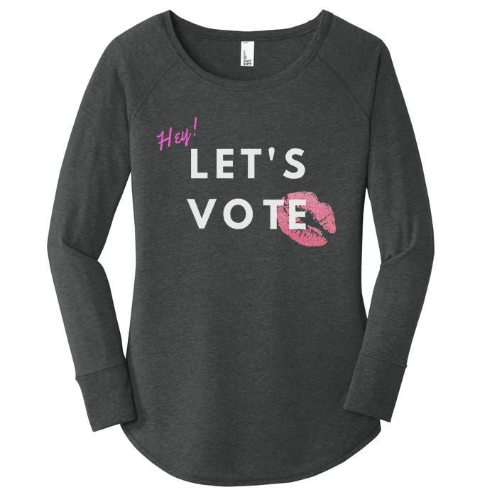 Hey LetS Vote 2024 Election Feminine Cute Voter Rights Women's Perfect Tri Tunic Long Sleeve Shirt