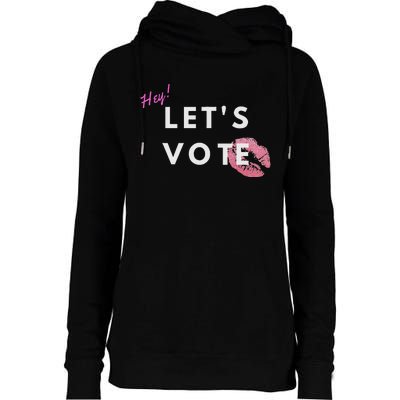 Hey LetS Vote 2024 Election Feminine Cute Voter Rights Womens Funnel Neck Pullover Hood