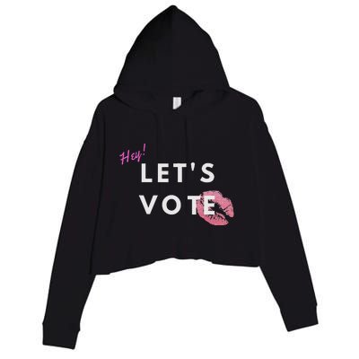 Hey LetS Vote 2024 Election Feminine Cute Voter Rights Crop Fleece Hoodie