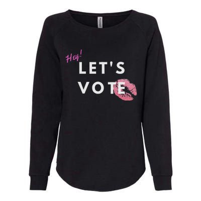 Hey LetS Vote 2024 Election Feminine Cute Voter Rights Womens California Wash Sweatshirt