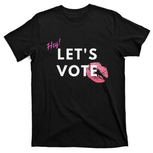 Hey LetS Vote 2024 Election Feminine Cute Voter Rights T-Shirt