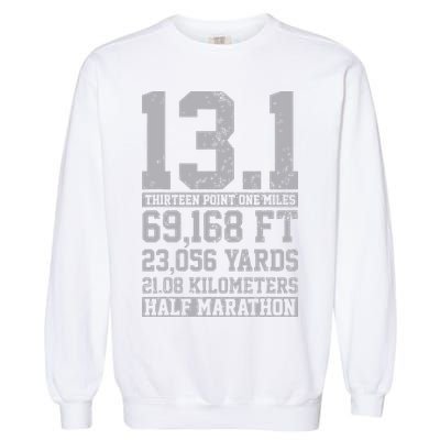 Half Marathon 131 Miles Running Runner Garment-Dyed Sweatshirt