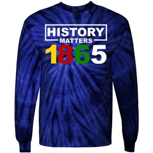 History Matters 1865 Black History Month Tie-Dye Long Sleeve Shirt