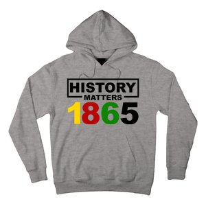 History Matters 1865 Black History Month Hoodie