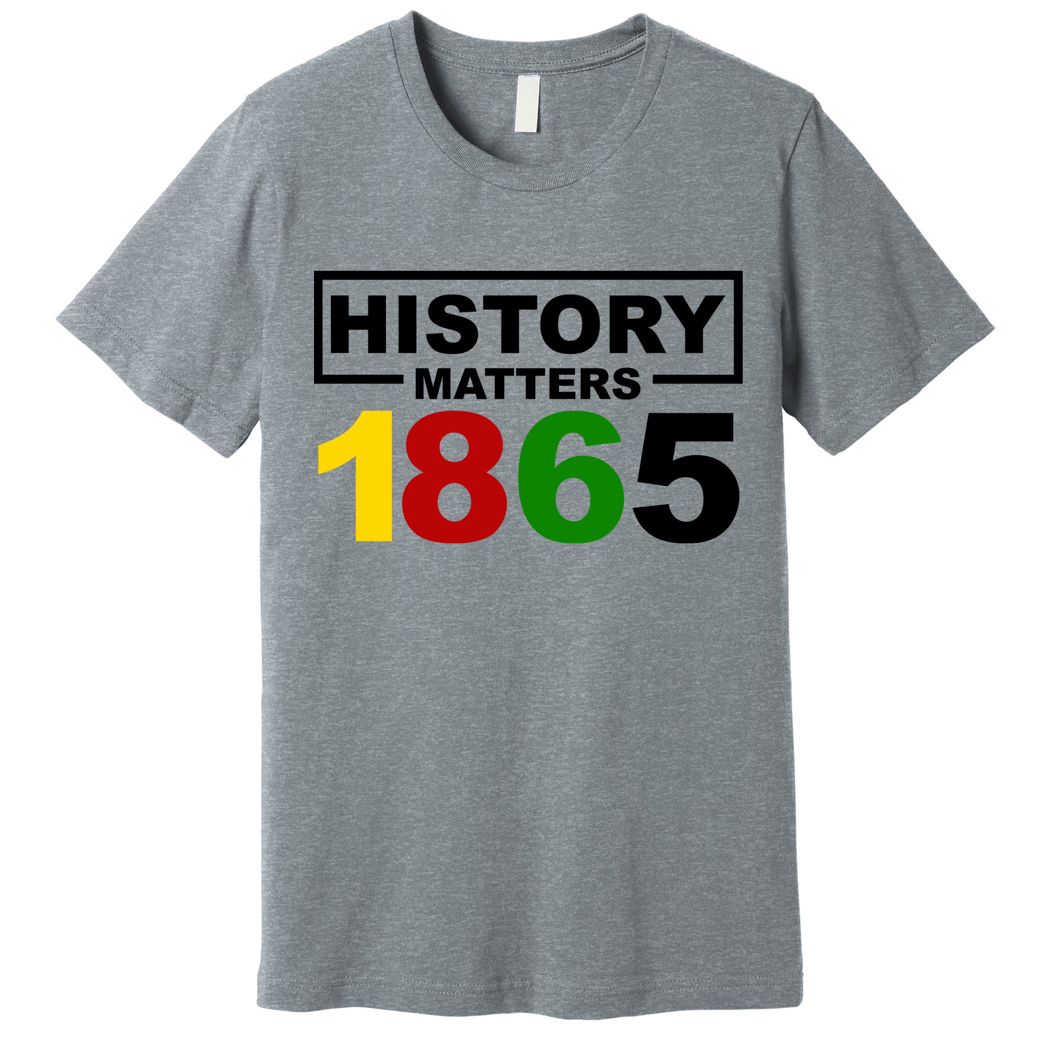 History Matters 1865 Black History Month Premium T-Shirt