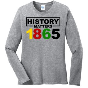 History Matters 1865 Black History Month Ladies Long Sleeve Shirt