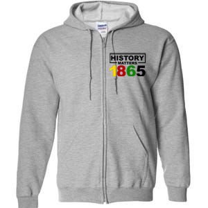 History Matters 1865 Black History Month Full Zip Hoodie