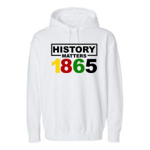 History Matters 1865 Black History Month Garment-Dyed Fleece Hoodie