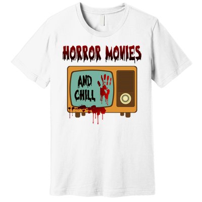 Horror Movies And Chill Scary Premium T-Shirt