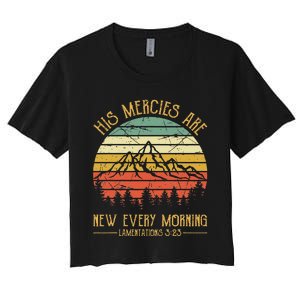 His Mercies Are New Every Morning Bible Verse Christian Women's Crop Top Tee