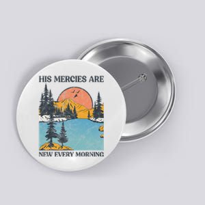 His Mercies Are New Every Morning Bible Verse Christian Button