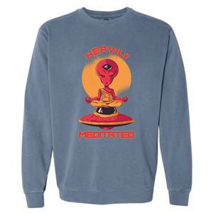 Heavily Meditated Alien Meditation Great Gift Garment-Dyed Sweatshirt