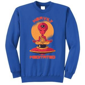 Heavily Meditated Alien Meditation Great Gift Tall Sweatshirt