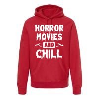 Horror Movies And Chill Premium Hoodie