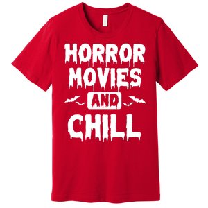 Horror Movies And Chill Premium T-Shirt