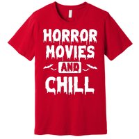 Horror Movies And Chill Premium T-Shirt