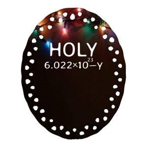 Holy Moley Avogadro Mole Carbon Chemistry Ceramic Oval Ornament