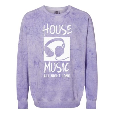 House Music All Night Long Dj Colorblast Crewneck Sweatshirt