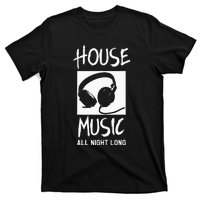 House Music All Night Long Dj T-Shirt