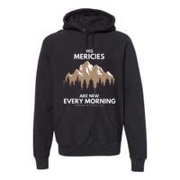 His Mercies Are New Every Morning Premium Hoodie