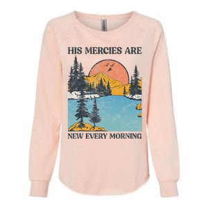 His Mercies Are New Every Morning Bible Verse Christian Womens California Wash Sweatshirt