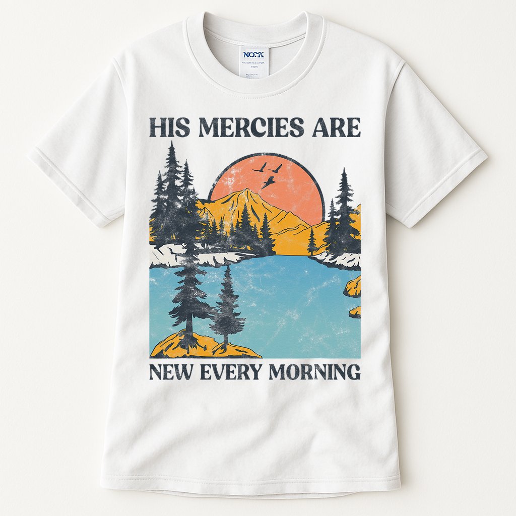 His Mercies Are New Every Morning Bible Verse Christian Tall T-Shirt