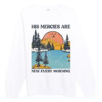 His Mercies Are New Every Morning Bible Verse Christian Premium Crewneck Sweatshirt