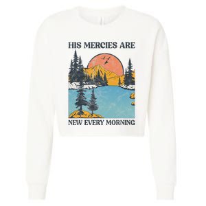 His Mercies Are New Every Morning Bible Verse Christian Cropped Pullover Crew