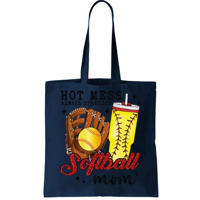 Hot Mess Always Stressed Softball Mom Tote Bag