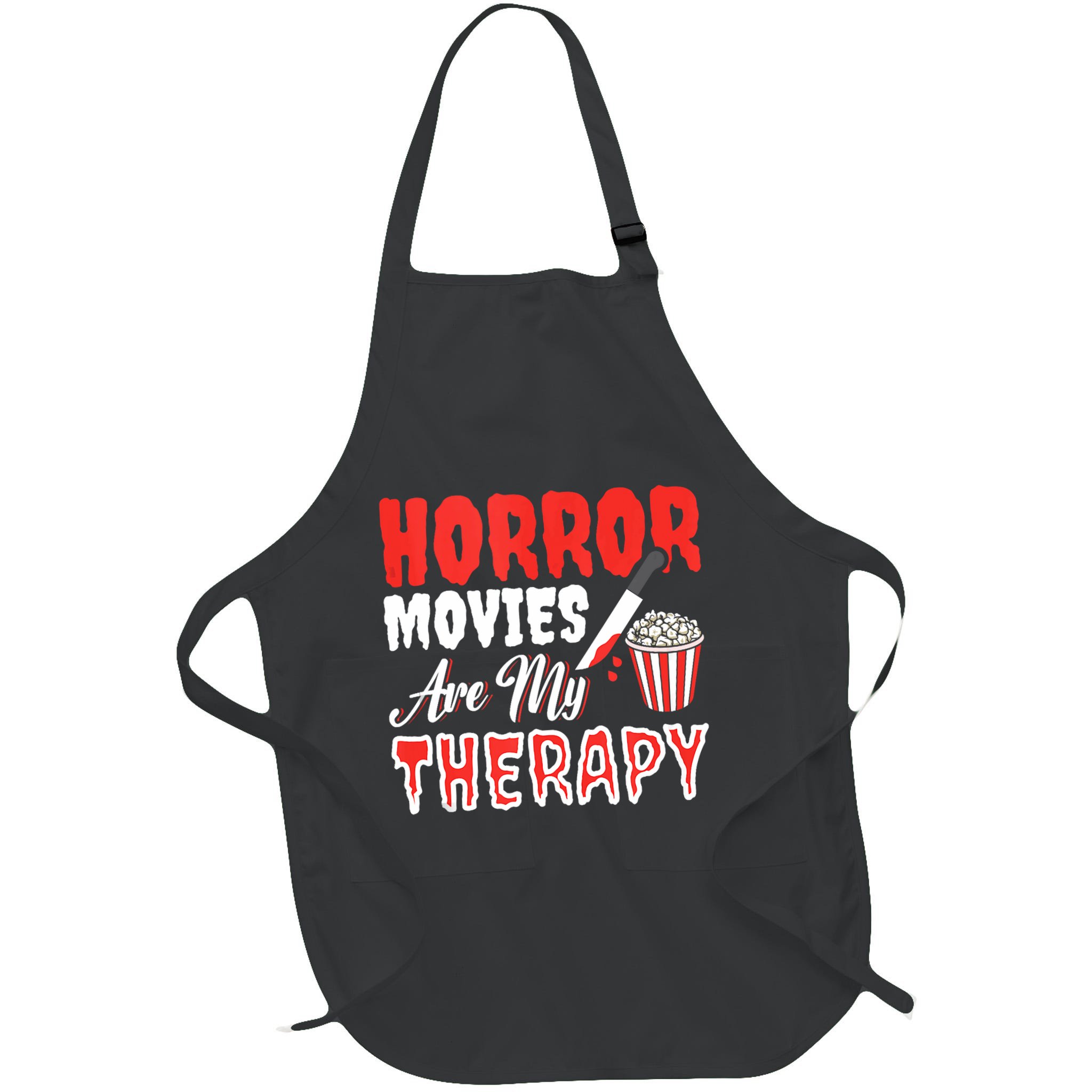 Horror Movies Are My Therapy Horror Movie Lover Apron