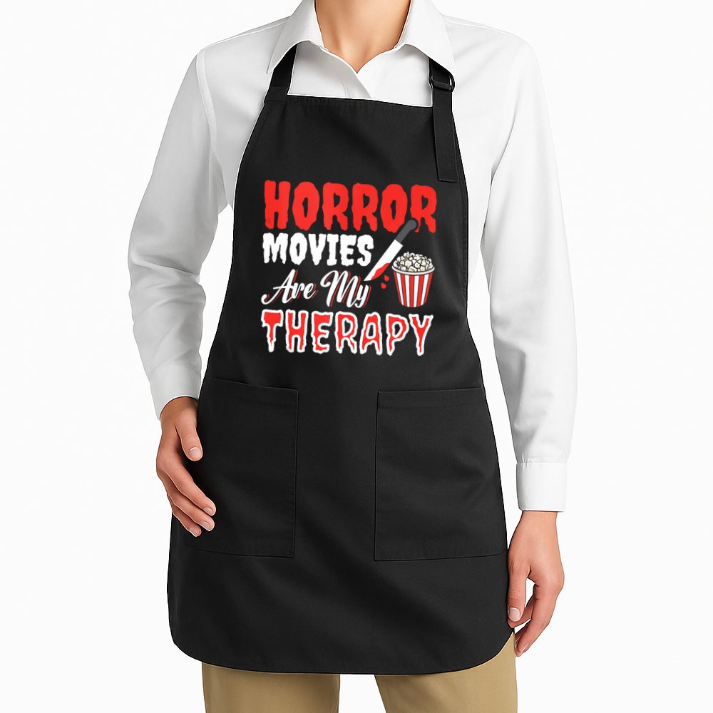 Horror Movies Are My Therapy Horror Movie Lover Apron