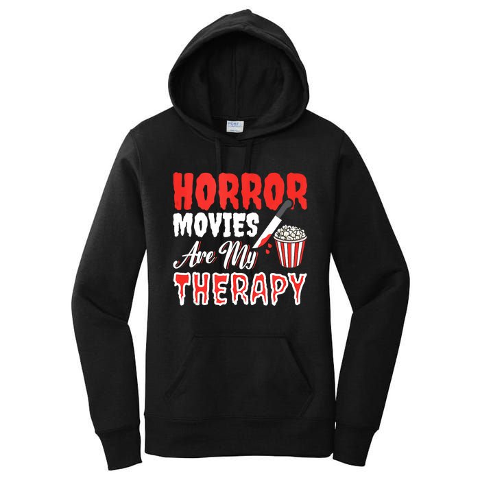 Horror Movies Are My Therapy Horror Movie Lover Women's Pullover Hoodie