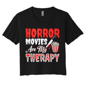 Horror Movies Are My Therapy Horror Movie Lover Women's Crop Top Tee