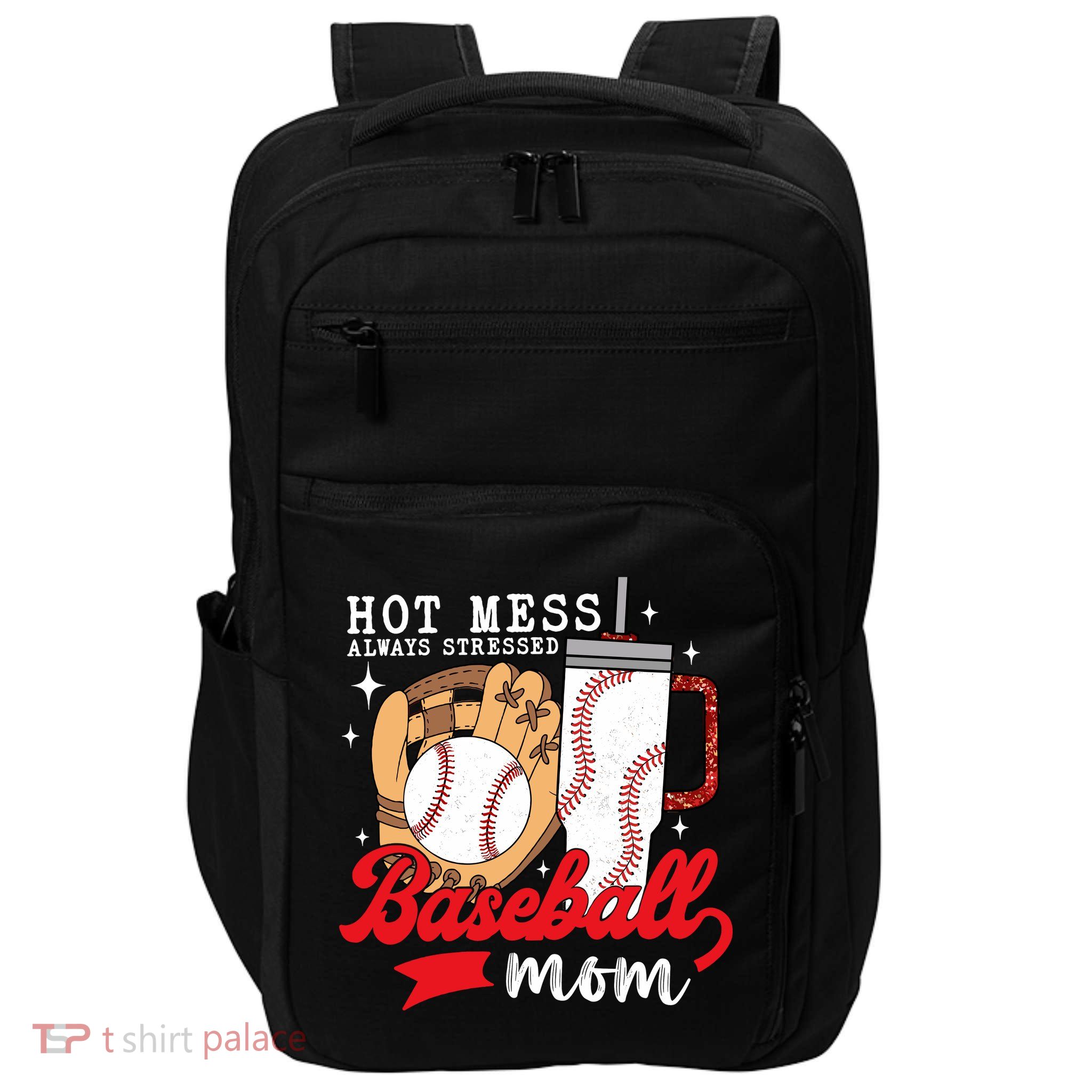 Hot Mess Always Stressed Baseball Mom Impact Tech Backpack