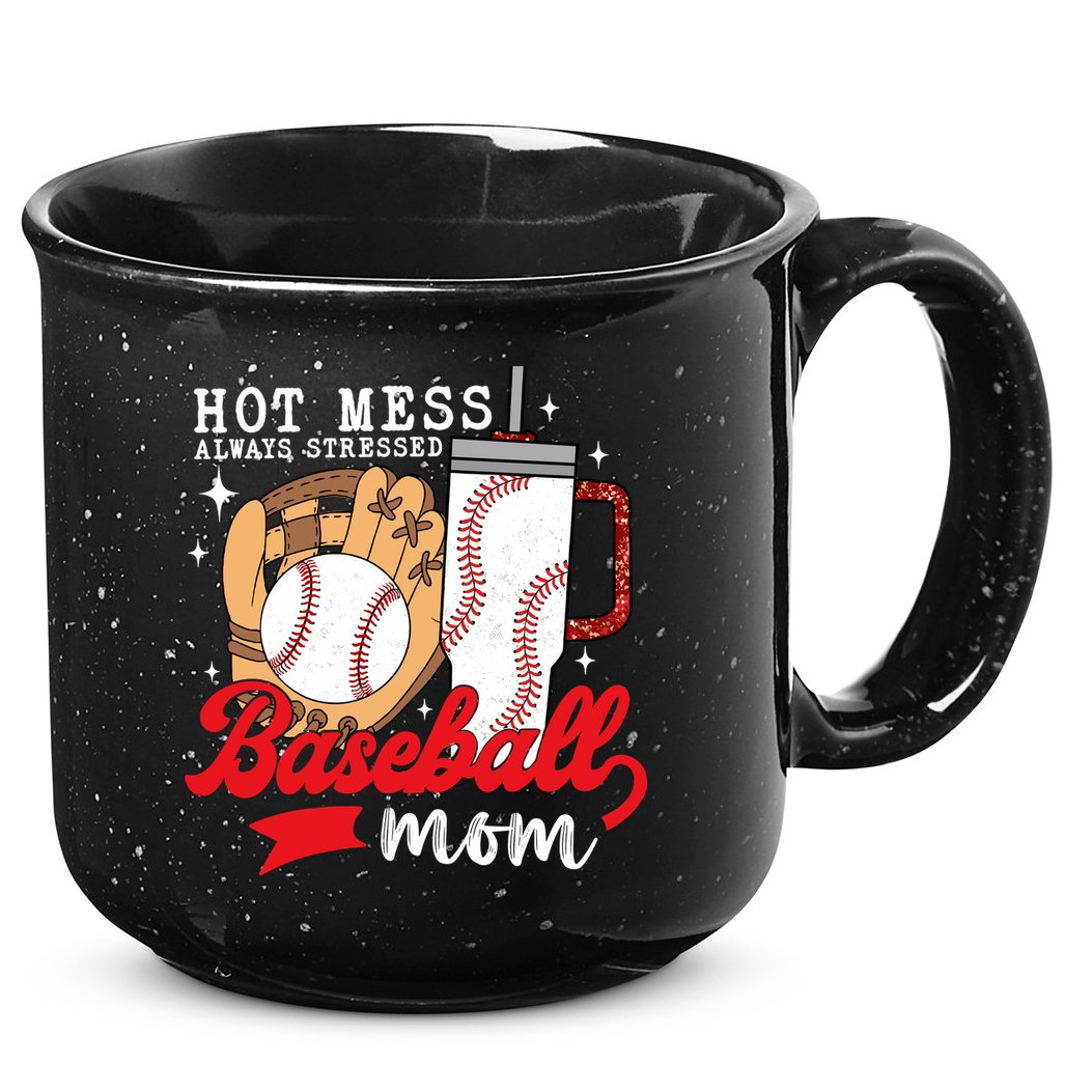 Hot Mess Always Stressed Baseball Mom 15oz Campfire Ceramic Mug